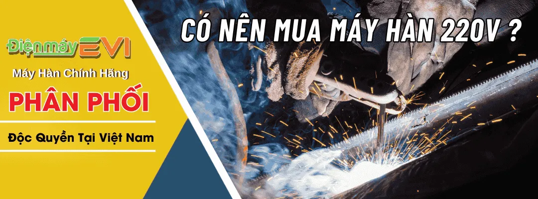 Máy hàn điện 220V có mạnh không? Có nên mua máy hàn điện 220V không?