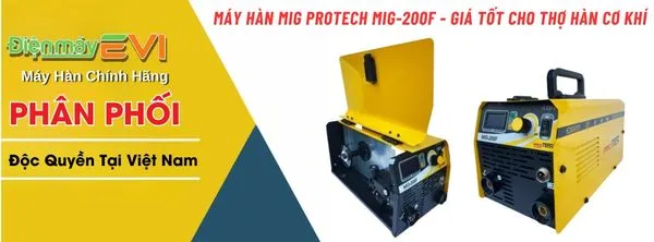 Máy hàn mig Protech MIG-200F - Giá tốt cho thợ hàn cơ khí