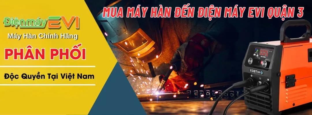 Mua máy hàn đến điện máy Evi quận 3