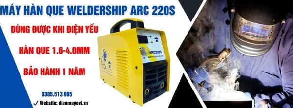 Máy hàn que Weldership ARC 220S - Que hàn 1.6-4.0mm dùng được khi điện yếu