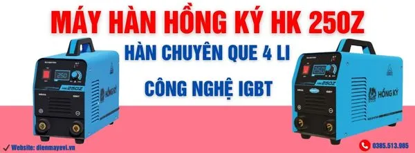 Máy hàn que Hồng Ký HK 250Z - Hàn que 4li liên tục - Công nghệ IGBT