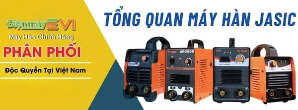 Tổng Quan Về Máy Hàn Jasic - Chất Lượng, Độ Bền Và Ứng Dụng