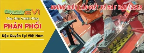 Những Điều Cần Biết Về Máy Hàn Laser - Công Nghệ Tiên Tiến Trong Ngành Hàn