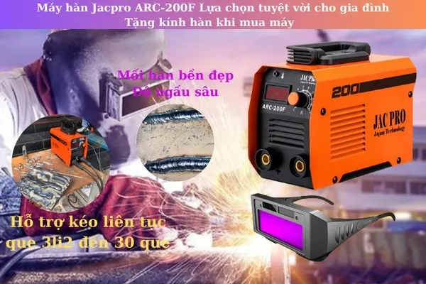Máy hàn Jacpro ARC-200F. Khả năng hàn mạnh mẽ trong gia đình