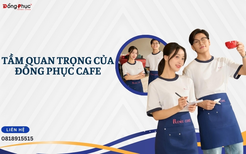Làm thế nào để đồng phục quán cafe trở thành điểm nhấn thương hiệu? 7 Làm thế nào để đồng phục quán cafe trở thành điểm nhấn thương hiệu?
