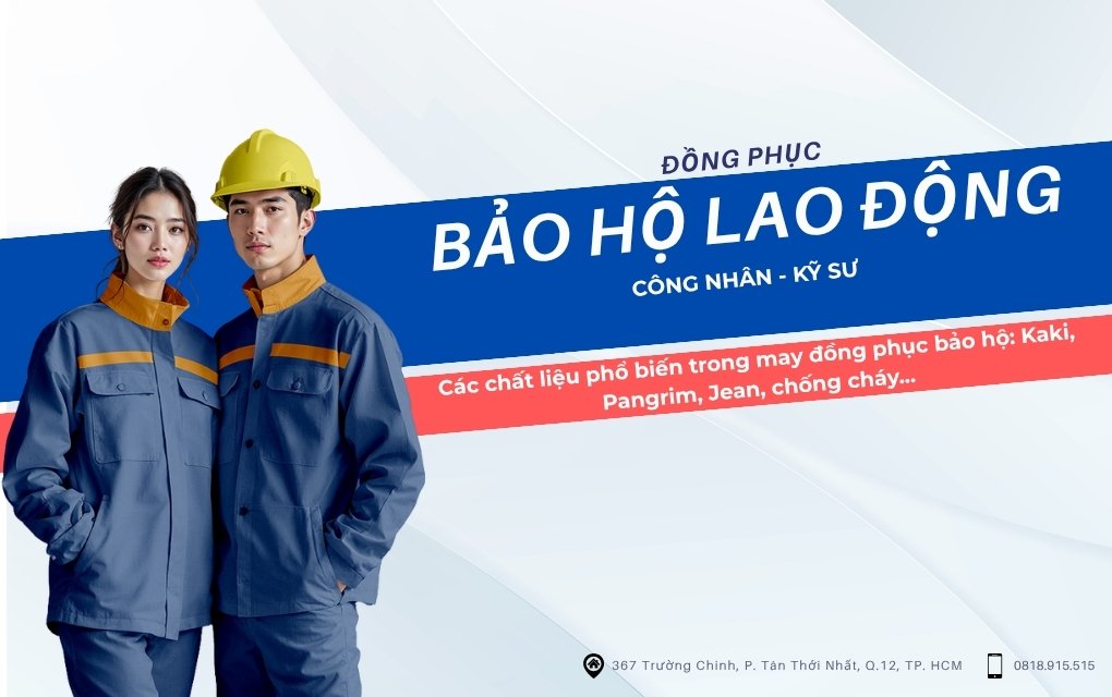 Các chất liệu phổ biến trong may đồng phục bảo hộ: Kaki, Pangrim, Jean, chống cháy... 6 Banner đồng phục bảo hộ
