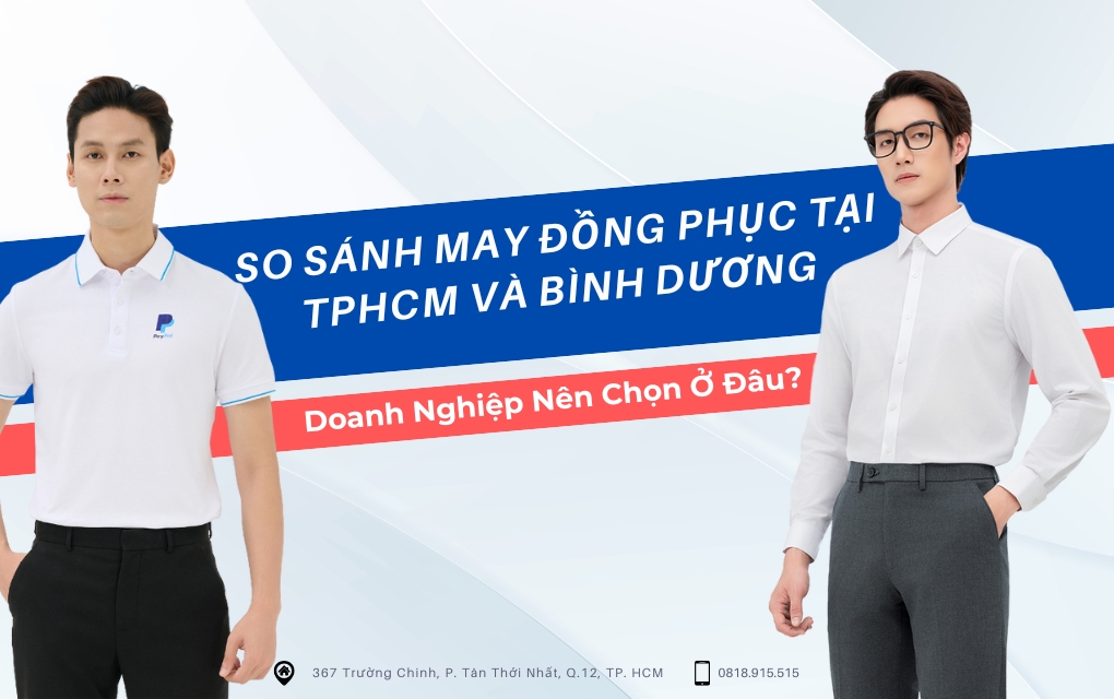 So Sánh May Đồng Phục Bình Dương Và TPHCM – Doanh Nghiệp Nên Chọn Ở Đâu? 6 Banner Blog Dong Phuc 2025 09 28T135012.900